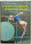 Dr. Miltényi Márta - A sportmozgások anatómiai alapjai I.