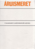 Boncz László,Szőcs Miklós - Áruismeret