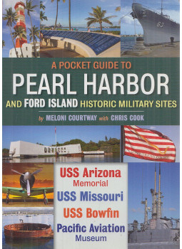 Meloni Courtway, Cook, Chris - A Pocket Guide to Pearl Harbor and Ford Island Historic Military Sites Meloni Courtway, Cook, Chris - A Pocket Guide to Pearl Harbor and Ford Island Historic Military Sites, Honolulu 2017 antikvár könyv