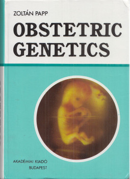 Papp Zoltán - Obstetric Genetics Papp Zoltán - Obstetric Genetics, Budapest 1990 antikvár könyv