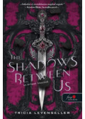 Tricia Levenseller - The Shadows Between Us - Az árnyak köztünk
