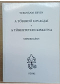 Turcsányi Ervin - A Tőserdő lovagjai - A törhetetlen kiskutya
