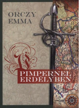 Orczy Emma - Pimpernel Erdélyben Orczy Emma - Pimpernel Erdélyben, Budapest 2011 antikvár könyv