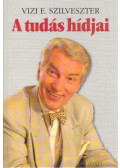 Vizi E. Szilveszter - A tudás hídjai (dedikált)