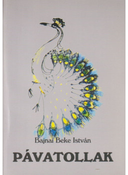 Bajnai Beke István - Pávatollak Bajnai Beke István - Pávatollak, Mezőhegyes 0 antikvár könyv