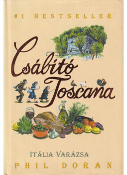 Doran, Phil - Csábító Toscana Doran, Phil - Csábító Toscana, Budapest 2005 antikvár könyv