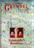 Grendel Lajos - Esmeralda's Rainbows and Other Short Stories