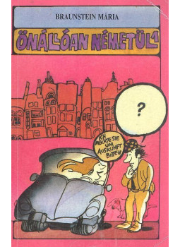 Dr. Braunstein Mária - Önállóan németül 1. Dr. Braunstein Mária - Önállóan németül 1., Budapest 1996 antikvár könyv