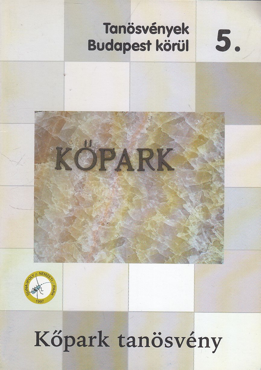 Dr. Oravecz János, Halupka Gábor, Előd Réka - Kőpark tanösvény Dr. Oravecz János, Halupka Gábor, Előd Réka - Kőpark tanösvény, Budapest 2004 antikvár könyv