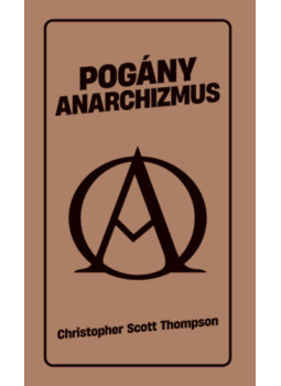Christopher Scott Thompson - Pogány anarchizmus Christopher Scott Thompson - Pogány anarchizmus, null 2025 antikvár könyv