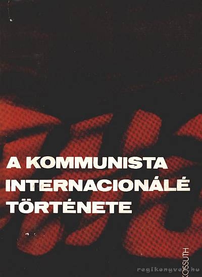  - A kommunista internacionálé története