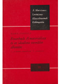 Karl Marx,Friedrich Engels - Feuerbach. A materialista és az idealista szemlélet ellentéte