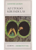Leonyid Leonov - Az utolsó kirándulás