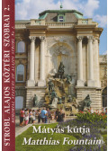Stróbl Mátyás - Mátyás kútja / Matthias Fountain
