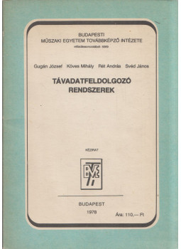 Gugán József, Köves Mihály, Rét András, Svéd János - Távadatfeldolgozó rendszerek Gugán József, Köves Mihály, Rét András, Svéd János - Távadatfeldolgozó rendszerek, Budapest 1978 antikvár könyv