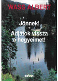 Wass Albert - Jönnek! / Adjátok vissza a hegyeimet!