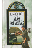 Heinrich Böll - Ádám, hol voltál?