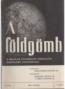 Dr Baktay Ervin, Dr. Kéz Andor - A földgömb 1940/4 Dr Baktay Ervin, Dr. Kéz Andor - A földgömb 1940/4, Budapest 1940 antikvár könyv