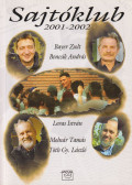 Bayer Zsolt,Lovas István,Tóth Gy. László,Bencsik András,Molnár Tamás - Sajtóklub 2001-2002