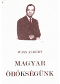 Wass Albert - Magyar örökségünk