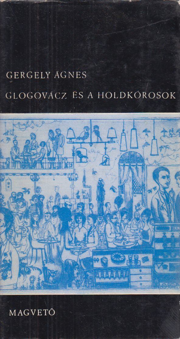 Gergely Ágnes - Glogovácz és a Holdkórosok Gergely Ágnes - Glogovácz és a Holdkórosok, Budapest 1966 antikvár könyv