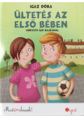 Igaz Dóra - Ültetés az első bében