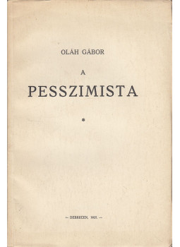 Oláh Gábor - A pesszimista Oláh Gábor - A pesszimista, Debrecen 1937 antikvár könyv