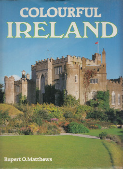 Rupert O. Matthews - Colourful Ireland Rupert O. Matthews - Colourful Ireland, Dublin 1984 antikvár könyv
