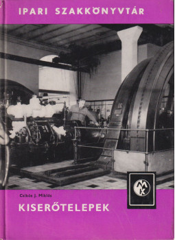 Csikós J. Miklós - Kiserőtelepek Csikós J. Miklós - Kiserőtelepek, Budapest 1967 antikvár könyv