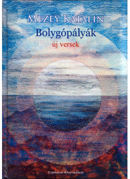Mezey Katalin - Bolygópályák Mezey Katalin - Bolygópályák, Budapest 0 antikvár könyv
