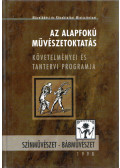 Dr. Szüdi János - Az alapfokú művészetoktatás követelményei és tantervi programja - Színművészet, bábművészet