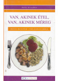 Pálfi Erzsébet - Van, akinek étel, van, akinek méreg