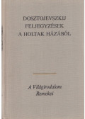 Dosztojevszkij, Fjodor Mihajlovics - Feljegyzések a holtak házából