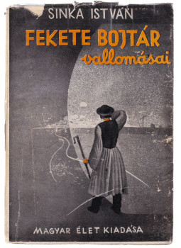 Sinka István - Fekete Bojtár vallomásai Sinka István - Fekete Bojtár vallomásai, Budapest 1942 antikvár könyv