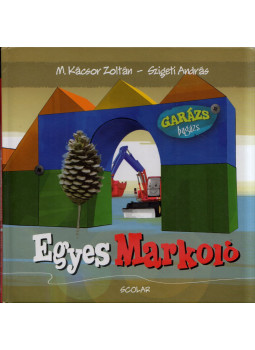 M. Kácsor Zoltán, Szigeti András - Egyes Markoló M. Kácsor Zoltán, Szigeti András - Egyes Markoló, Budapest 2017 antikvár könyv