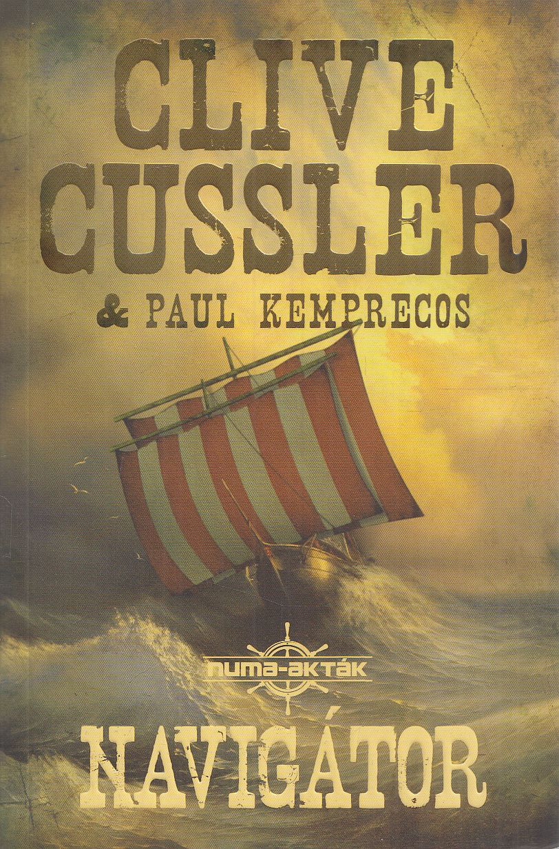 Clive Cussler, Kemprecos, Paul - Navigátor Clive Cussler, Kemprecos, Paul - Navigátor, Budapest 2021 antikvár könyv