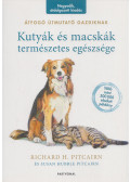 Richard H. Pitcairn,Susan Hubble Pitcairn - Kutyák és macskák természetes egészsége