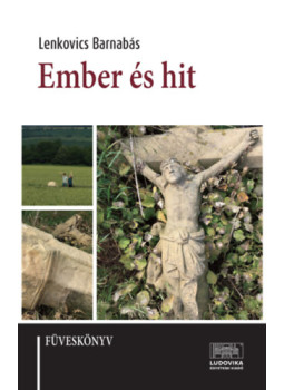 Lenkovics Barnabás - Ember és hit Lenkovics Barnabás - Ember és hit, null 2025 antikvár könyv