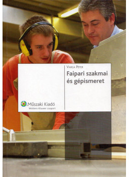 Varga Péter - Faipari szakmai és gépismeret Varga Péter - Faipari szakmai és gépismeret, null 2006 antikvár könyv