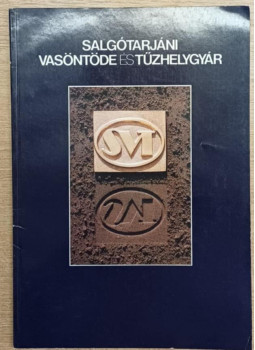 Szvircsek Ferenc, Praznovszky Mihály - Salgótarjáni Vasöntöde és Tűzhelygyár Szvircsek Ferenc, Praznovszky Mihály - Salgótarjáni Vasöntöde és Tűzhelygyár, Salgótarján 0 antikvár könyv
