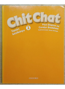 Paul Shipton, Coralyn Bradshaw - Chit Chat tanári kézikönyv 2. Paul Shipton, Coralyn Bradshaw - Chit Chat tanári kézikönyv 2., null 2003 antikvár könyv