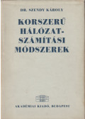 Szendy Károly - Korszerű hálózatszámítási módszerek