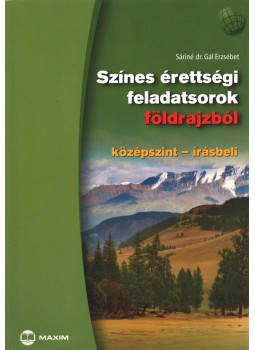 Sáriné dr. Gál Erzsébet - Színes érettségi feladatsorok földrajzból Sáriné dr. Gál Erzsébet - Színes érettségi feladatsorok földrajzból, Szeged 2010 antikvár könyv