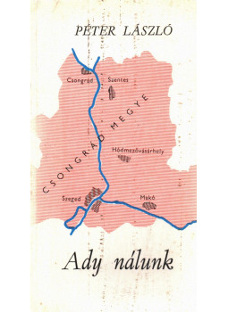 Péter László - Ady nálunk Péter László - Ady nálunk, Szeged 1977 antikvár könyv