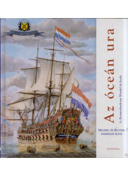 A. Korpershoek-Van Wendel De Joode - Az óceán ura A. Korpershoek-Van Wendel De Joode - Az óceán ura, Kolozsvár 2003 antikvár könyv