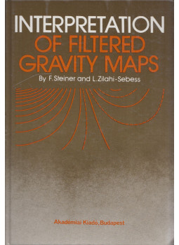 Steiner Ferenc, Zilahi-Sebess László - Interpretation of Filtered Gravity Maps Steiner Ferenc, Zilahi-Sebess László - Interpretation of Filtered Gravity Maps, Budapest 1988 antikvár könyv