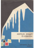  - Aggtelek, Jósvafő és környéke