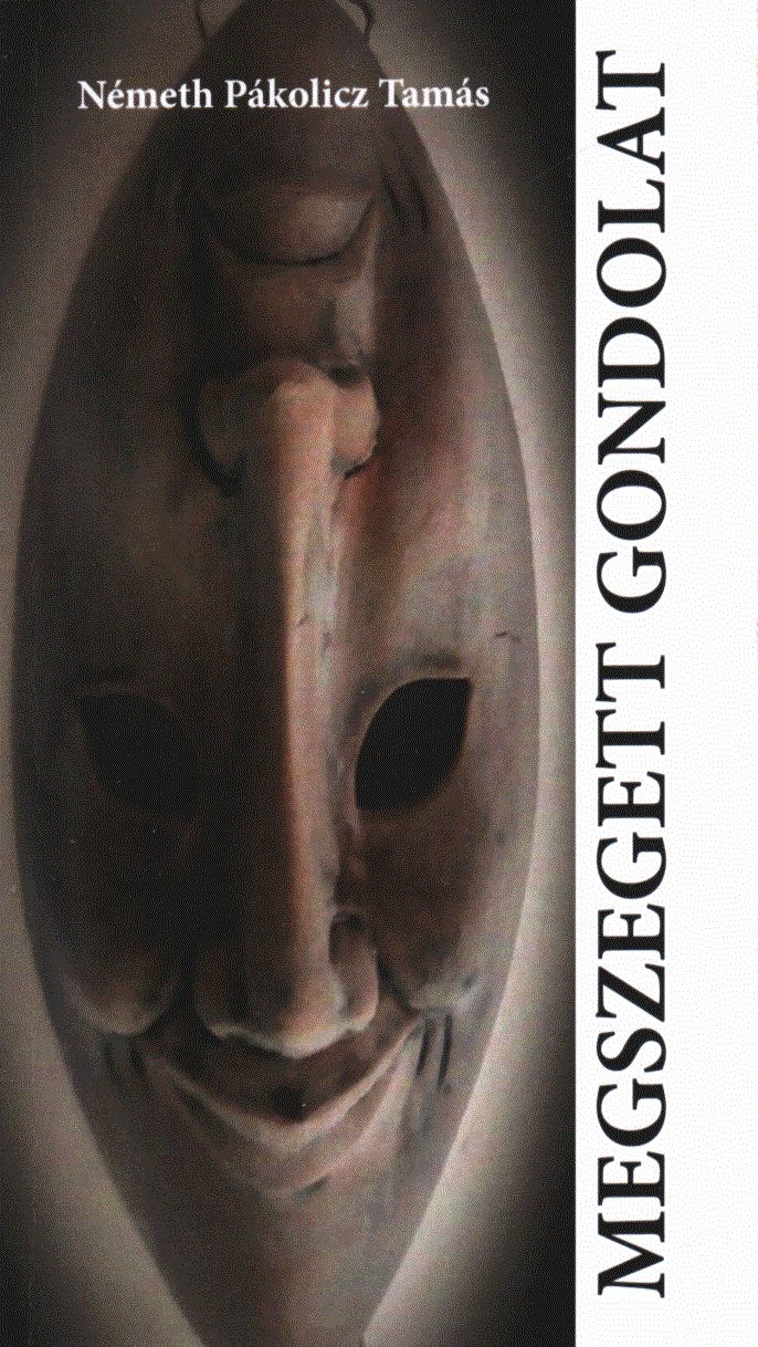 Németh Pákolicz Tamás - Megszegett gondolat Németh Pákolicz Tamás - Megszegett gondolat, null 2019 antikvár könyv