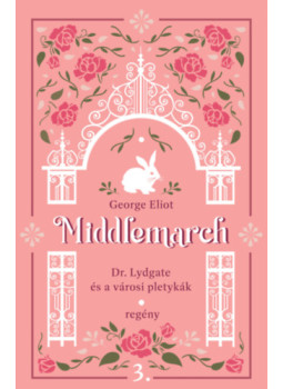 George Eliot - Middlemarch - Dr. Lydgate és a városi pletykák George Eliot - Middlemarch - Dr. Lydgate és a városi pletykák, null 2025 antikvár könyv