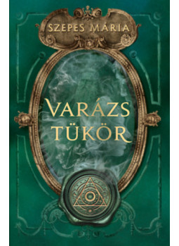 Szepes Mária - Varázstükör Szepes Mária - Varázstükör, null 2025 antikvár könyv